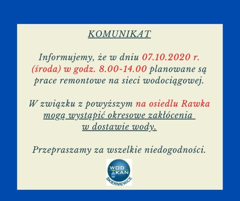 Komunikat informujący, że w dniu 7.10.2020 w godzinach 8.00-14.00 planowane są na osiedlu Rawka prace remontowe na sieci wodociągowej